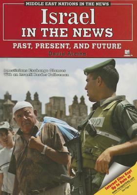 Israel in the News: Past, Present, and Future by David Aretha