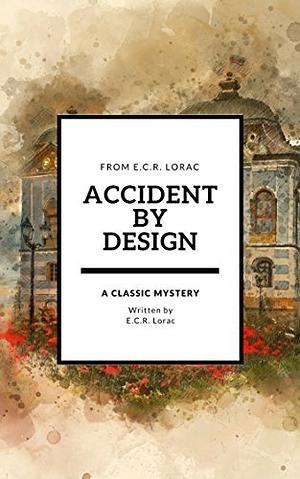 Accident by Design by E.C.R. Lorac