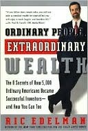 Ordinary People, Extraordinary Wealth by Ric Edelman