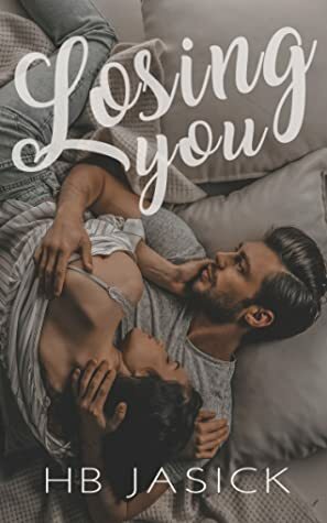 Losing You by H.B. Jasick