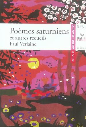 Poèmes Saturniens et autres recueils by Paul Verlaine