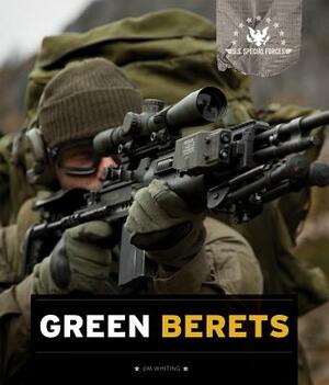 U.S. Special Forces: Green Berets by Jim Whiting