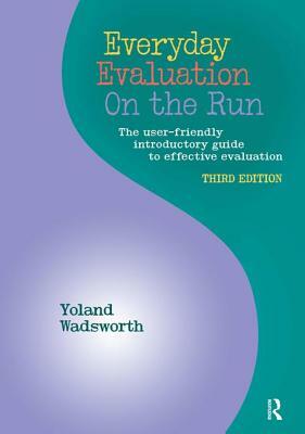 Everyday Evaluation on the Run by Yoland Wadsworth