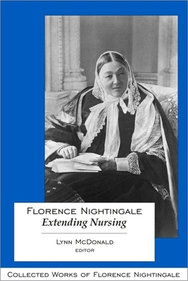 Florence Nightingale: Extending Nursing by 