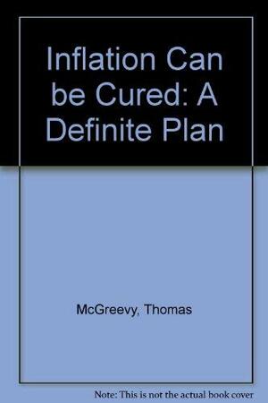 Inflation Can Be Cured: A Definite Plan by Thomas MacGreevy