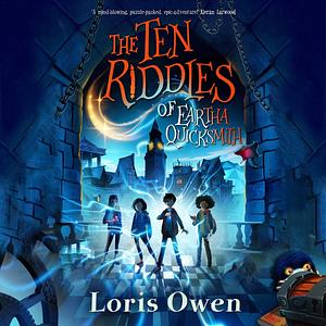 The Ten Riddles of Eartha Quicksmith by Loris Owen