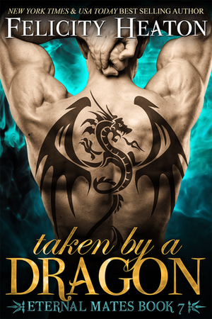 Taken by a Dragon by Felicity Heaton