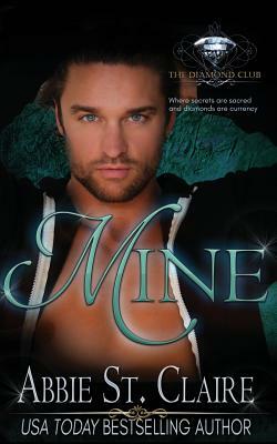 Mine: The Diamond Club by Abbie St Claire