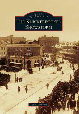 The Knickerbocker Snowstorm by Kevin Ambrose