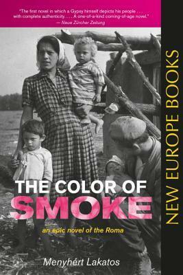 The Color of Smoke: An Epic Novel of the Roma by Ann Major, Menyhert Lakatos