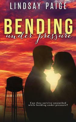 Bending Under Pressure by Lindsay Paige