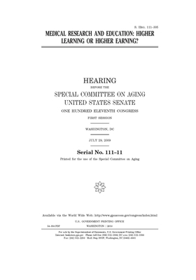 Medical research and education: higher learning or higher earning? by United States Congress, United States Senate, Special Committee on Aging (senate)