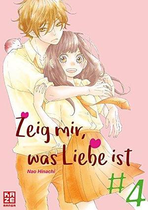 Zeig mir, was Liebe ist – Band 4 by Nao Hinachi, Nao Hinachi, Yuko Keller