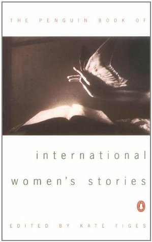 The Penguin Book of International Women's Stories by Kate Figes