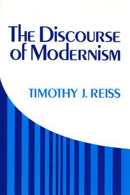 Discourse of Modernism by Timothy J. Reiss