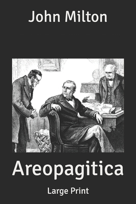 Areopagitica: Large Print by John Milton