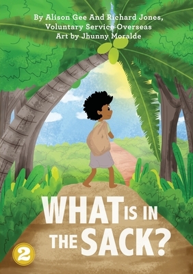 What Is In The Sack? by Richard Jones, Alison Gee