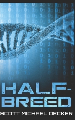 Half-Breed: Trade Edition by Scott Michael Decker