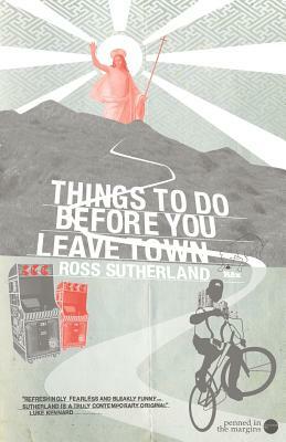 Things To Do Before You Leave Town by Ross Sutherland