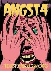 Angst 4 - The Best of Norwegian Comics (Angst #4) by Jason, Kristoffer Kjølberg, Bendik Kaltenborn, Steffen Kverneland, Tor Ærlig, Kirjan Waage, Sindre W. Goksøyr, Odd Henning Skyllingstad, Kristian Hammerstad, Mette Hellenes, Tuva Synnevåg, Vanessa Baird, Lars Fiske, Flu Hartberg, Rui Tenreiro, Anna Fiske, Andrew Page