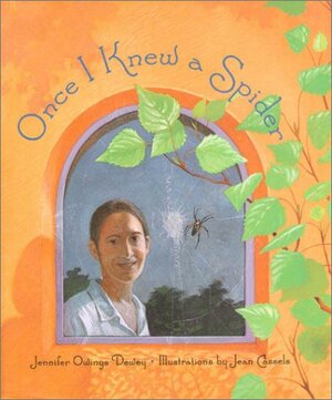 Once I Knew a Spider by Jennifer Owings Dewey