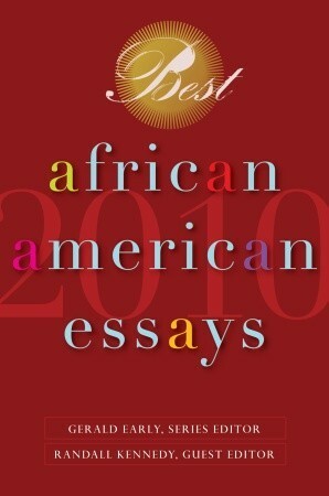 Best African American Essays 2010 by Randall Kennedy