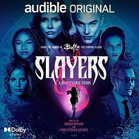 Slayers: A Buffyverse Story by Amber Benson, Christopher Golden