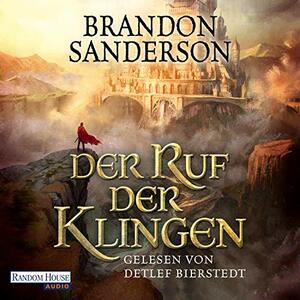 Der Ruf der Klingen by Brandon Sanderson