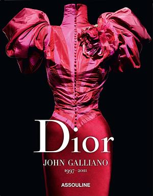Dior: John Galliano 1997—2011 by Laziz Hamani, John Galliano, Andrew Bolton