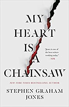 My Heart Is a Chainsaw by Stephen Graham Jones