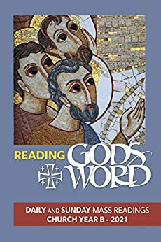 Reading God's Word 2021: Daily and Sunday Mass Readings Church Year B by Kasey Nugent, Karen Tucker