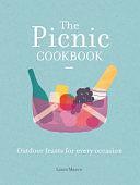 The Picnic Cookbook: Outdoor feasts for every occasion by Laura Mason