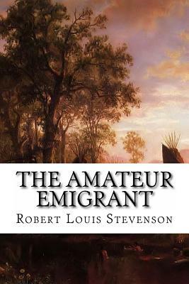 The Amateur Emigrant by Robert Louis Stevenson