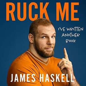 Ruck Me: by James Haskell