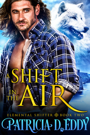 A Shift in the Air by Patricia D. Eddy