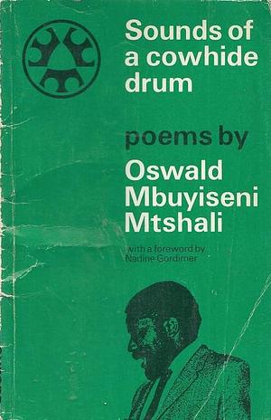 Sounds of a Cowhide Drum by Oswald Mbuyiseni Mtshali
