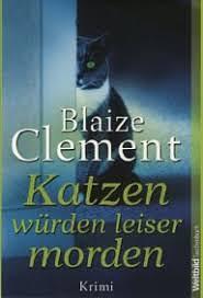 Katzen würden leiser morden by Blaize Clement