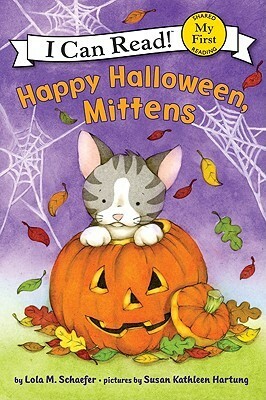 Happy Halloween, Mittens by Lola M. Schaefer, Susan Kathleen Hartung