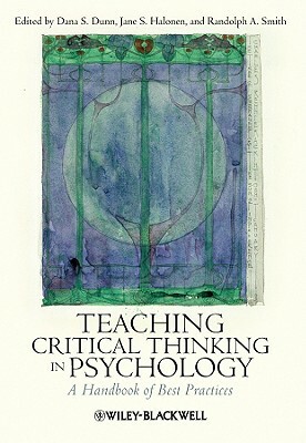 Teaching Critical Thinking in Psychology: A Handbook of Best Practices by 