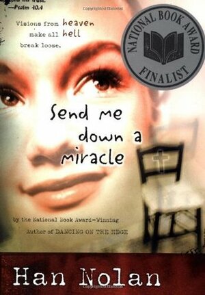 Send Me Down a Miracle by Han Nolan