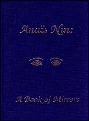 Anais Nin: A Book of Mirrors by Paul Herron