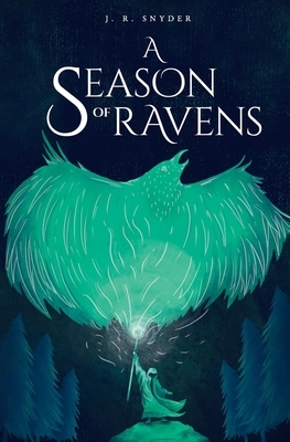 A Season of Ravens by J. R. Snyder