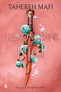 Nieskończone nici by Tahereh Mafi