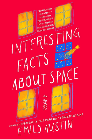 Interesting Facts About Space: A Novel by Emily Austin
