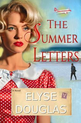 The Summer Letters by Elyse Douglas