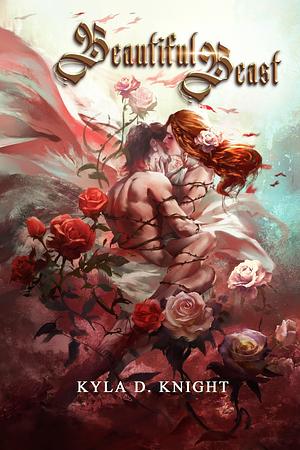 Beautiful Beast: An Un-Fairy Tale Romance by Kyla D. Knight, Katherine Diane, Katherine Diane