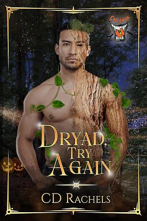 Dryad, Try Again by C.D. Rachels, C.D. Rachels