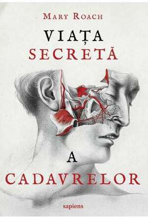 Viața secretă a cadavrelor by Gabriel Tudor, Mary Roach