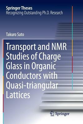 Transport and NMR Studies of Charge Glass in Organic Conductors with Quasi-Triangular Lattices by Takuro Sato