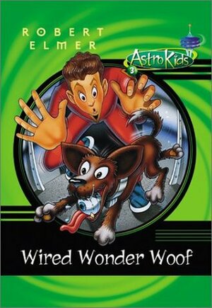 Wired Wonder Woof by Robert Elmer